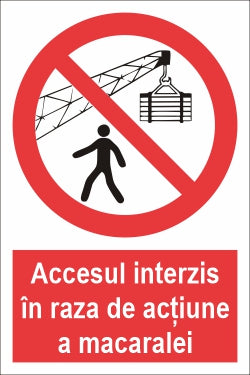 Accesul interzis ăn raza de acțiune a macaralei SPMIP-25